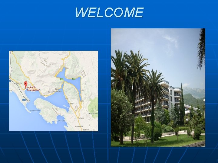 WELCOME WELCOME