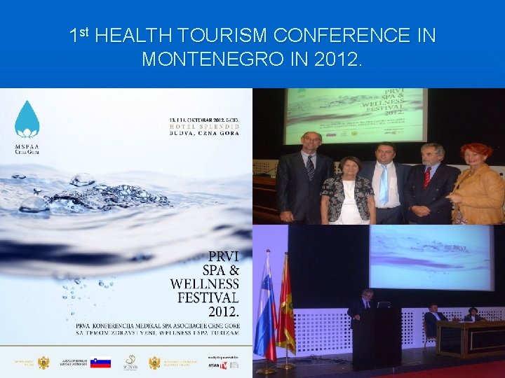 1 st HEALTH TOURISM CONFERENCE IN MONTENEGRO IN 2012. 