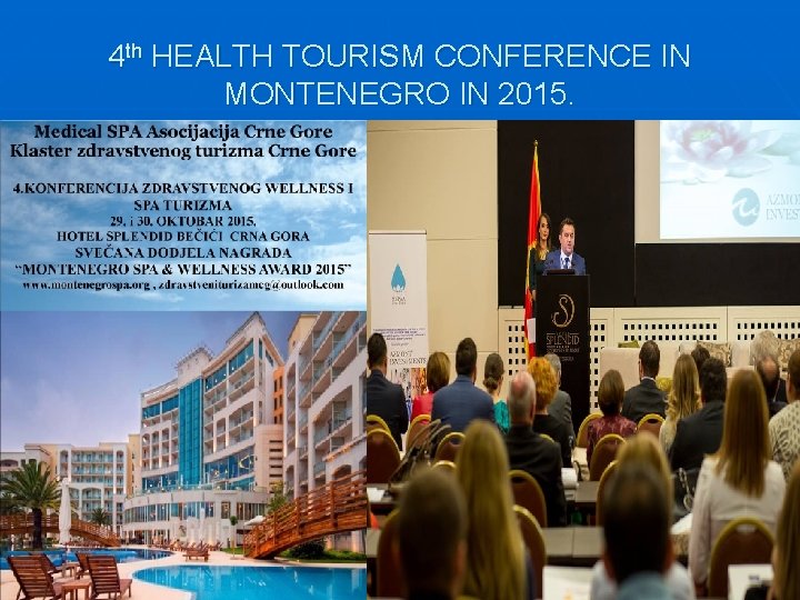 4 th HEALTH TOURISM CONFERENCE IN MONTENEGRO IN 2015. 