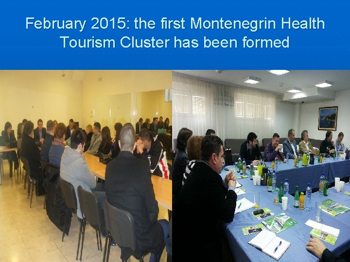 February 2015: the first Montenegrin Health Tourism Cluster has been formed February 2015: the first Montenegrin Health Tourism Cluster has been formed