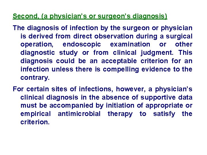 Second, (a physician’s or surgeon’s diagnosis) The diagnosis of infection by the surgeon or