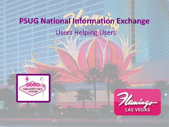 PSUG National Information Exchange Users Helping Users 