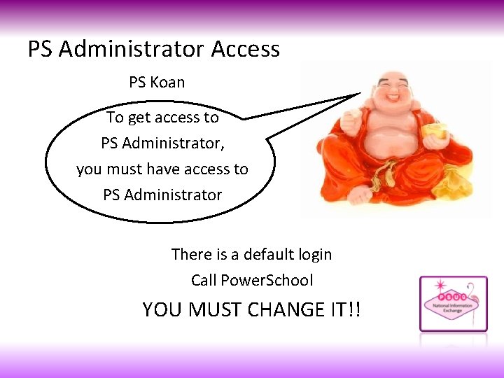 PS Administrator Access PS Koan To get access to PS Administrator, you must have