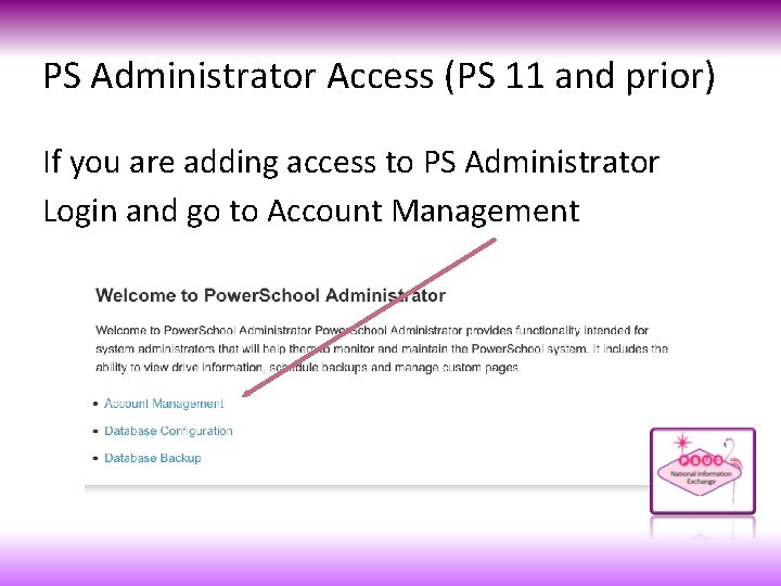 PS Administrator Access (PS 11 and prior) If you are adding access to PS