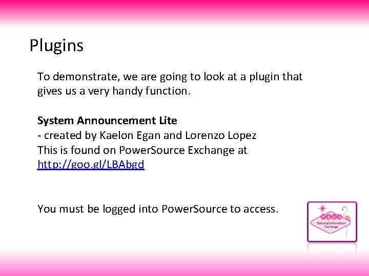 Plugins To demonstrate, we are going to look at a plugin that gives us