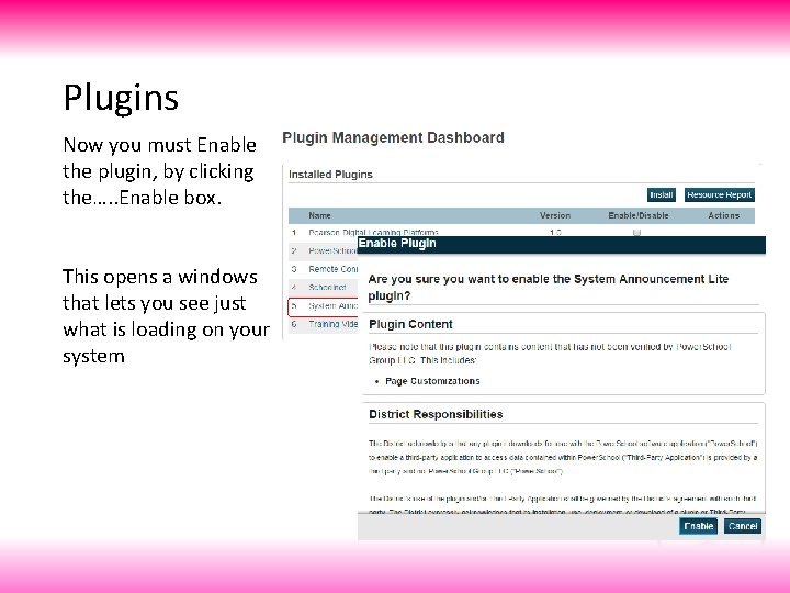 Plugins Now you must Enable the plugin, by clicking the…. . Enable box. This