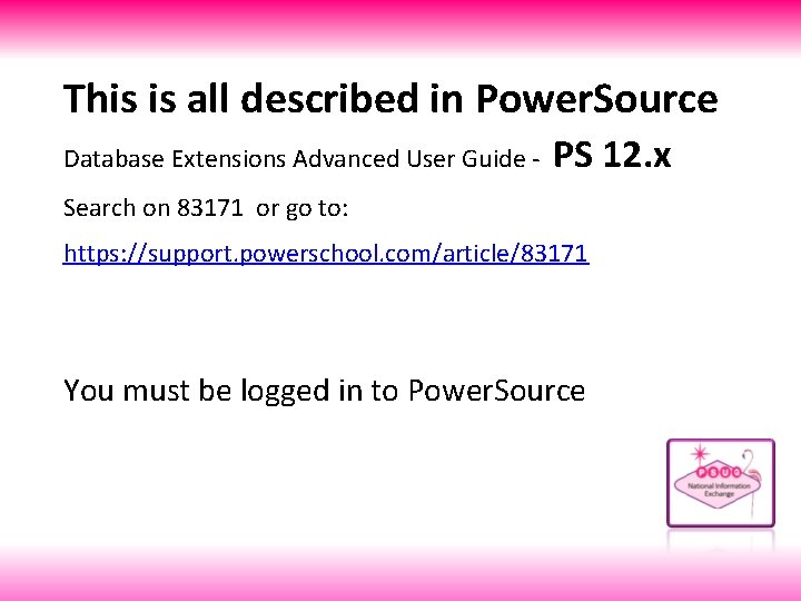 This is all described in Power. Source Database Extensions Advanced User Guide - PS