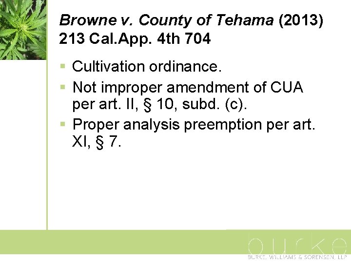 Browne v. County of Tehama (2013) 213 Cal. App. 4 th 704 § Cultivation