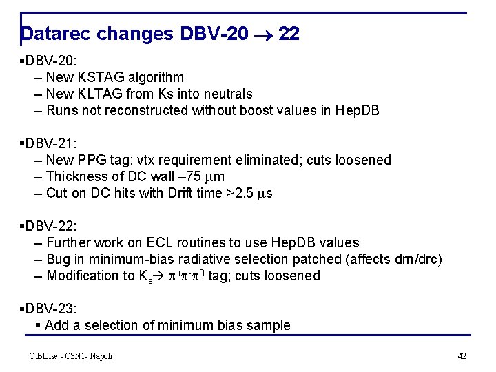 Datarec changes DBV-20 22 §DBV-20: – New KSTAG algorithm – New KLTAG from Ks