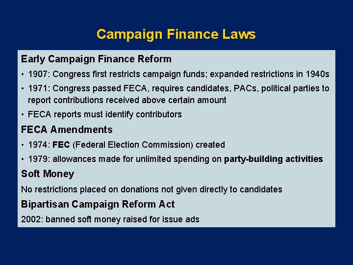Campaign Finance Laws Early Campaign Finance Reform • 1907: Congress first restricts campaign funds;