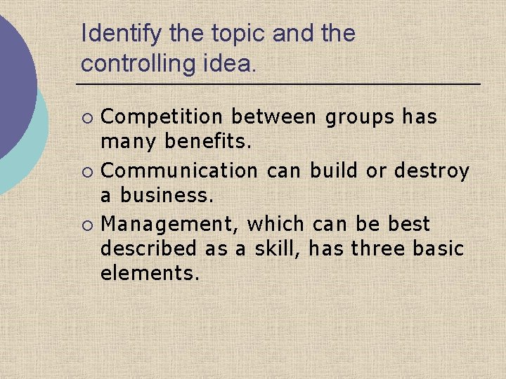 Identify the topic and the controlling idea. Competition between groups has many benefits. ¡