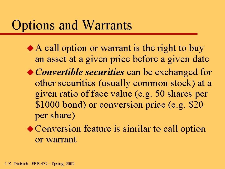 Options and Warrants u. A call option or warrant is the right to buy