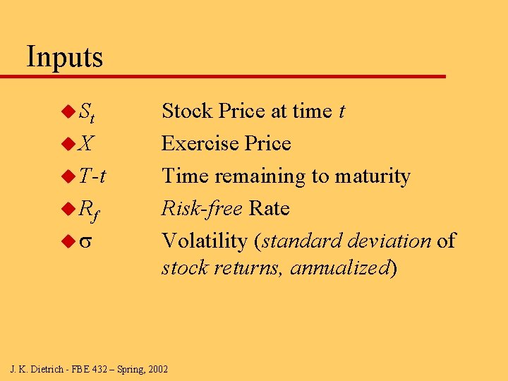 Inputs u St u. X u T-t u Rf us Stock Price at time