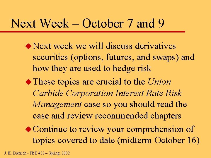 Next Week – October 7 and 9 u Next week we will discuss derivatives