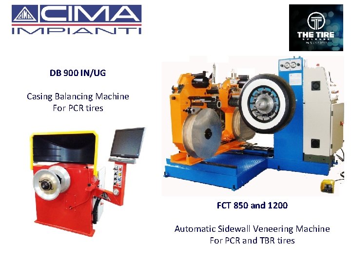 DB 900 IN/UG Casing Balancing Machine For PCR tires FCT 850 and 1200 Automatic