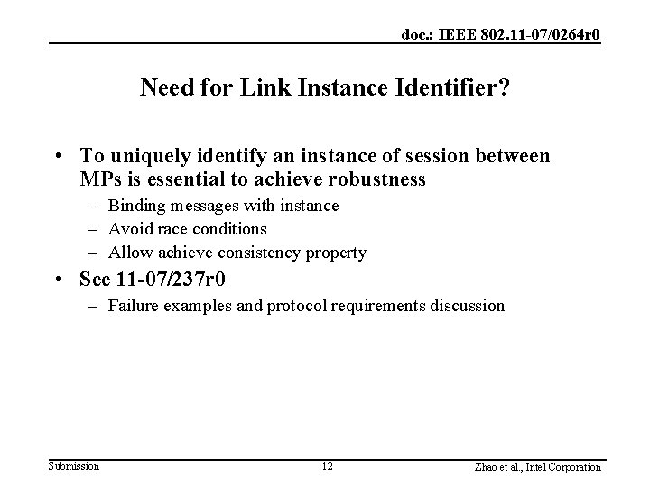 doc. : IEEE 802. 11 -07/0264 r 0 Need for Link Instance Identifier? •
