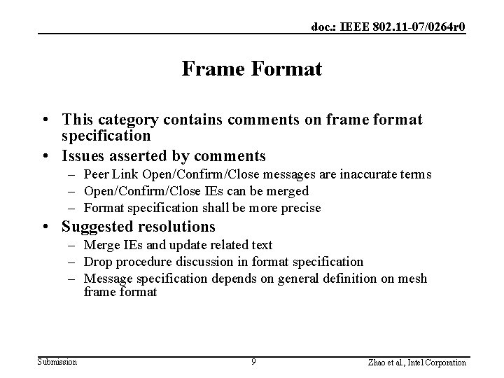 doc. : IEEE 802. 11 -07/0264 r 0 Frame Format • This category contains