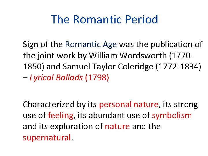 The Romantic Period Sign of the Romantic Age was the publication of the joint