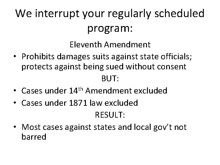 We interrupt your regularly scheduled program: • • Eleventh Amendment Prohibits damages suits against We interrupt your regularly scheduled program: • • Eleventh Amendment Prohibits damages suits against