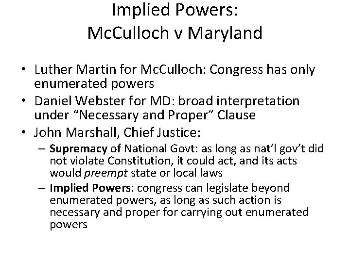 Implied Powers: Mc. Culloch v Maryland • Luther Martin for Mc. Culloch: Congress has Implied Powers: Mc. Culloch v Maryland • Luther Martin for Mc. Culloch: Congress has
