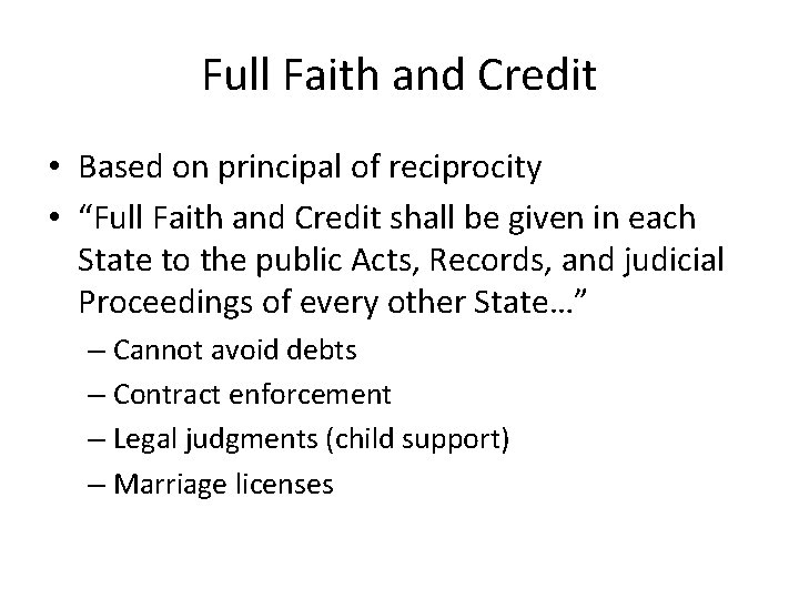 Full Faith and Credit • Based on principal of reciprocity • “Full Faith and Full Faith and Credit • Based on principal of reciprocity • “Full Faith and