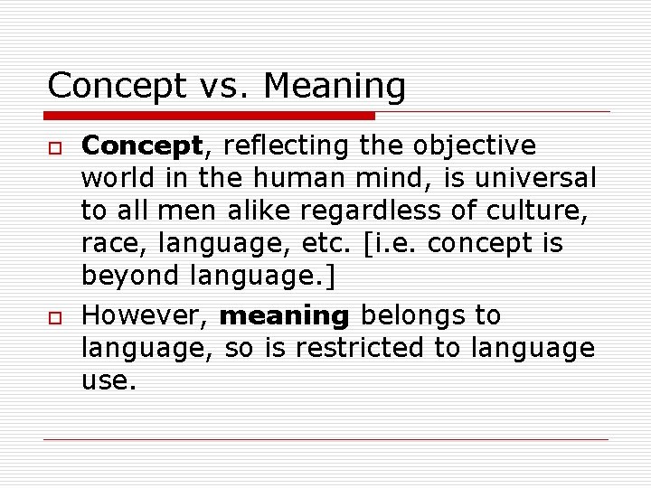 Concept vs. Meaning o o Concept, reflecting the objective world in the human mind,