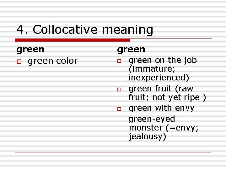 4. Collocative meaning green o green color green o o o green on the