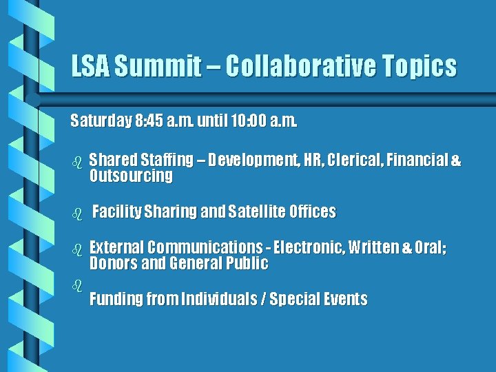 LSA Summit – Collaborative Topics Saturday 8: 45 a. m. until 10: 00 a.