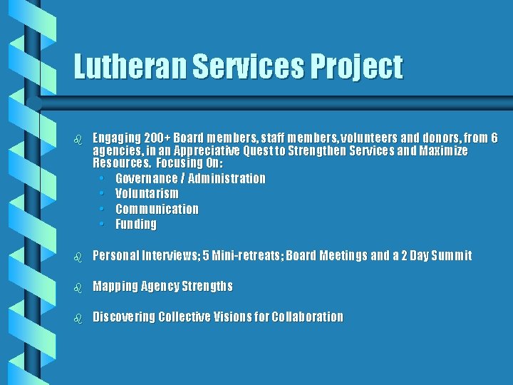 Lutheran Services Project b Engaging 200+ Board members, staff members, volunteers and donors, from