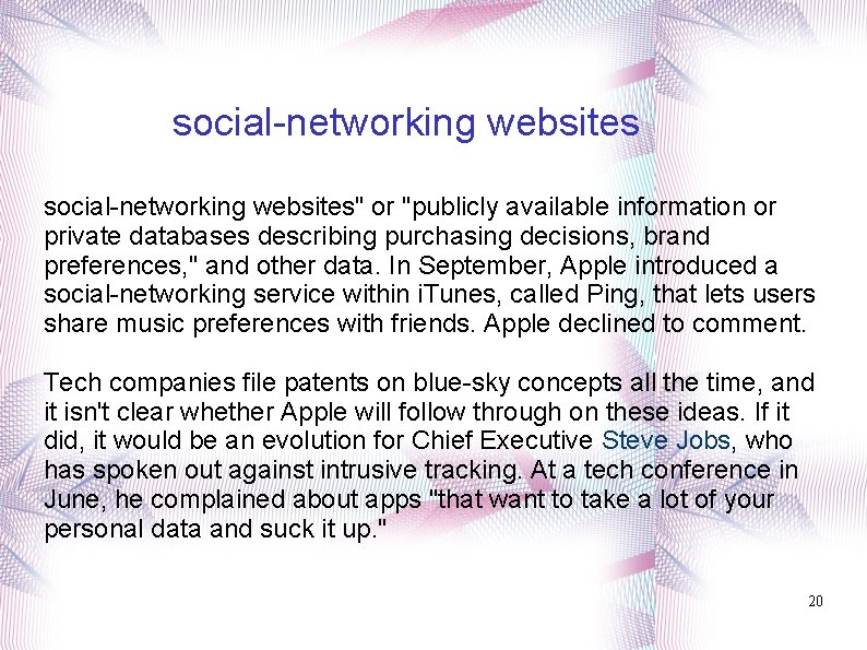 social-networking websites" or "publicly available information or private databases describing purchasing decisions, brand preferences,