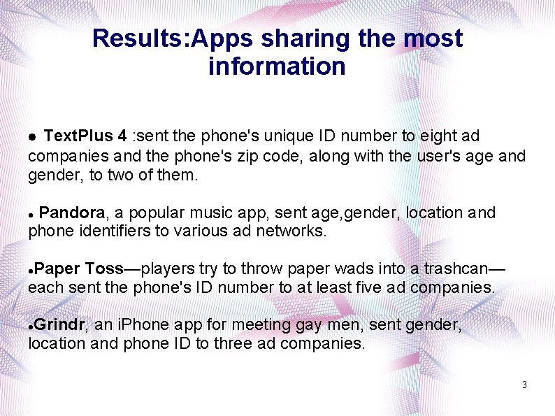 Results: Apps sharing the most information Text. Plus 4 : sent the phone's unique