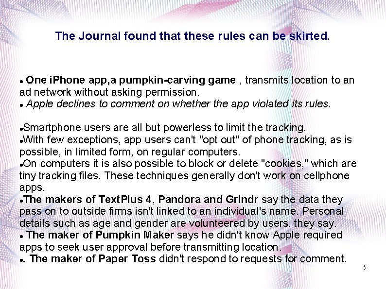 The Journal found that these rules can be skirted. One i. Phone app, a