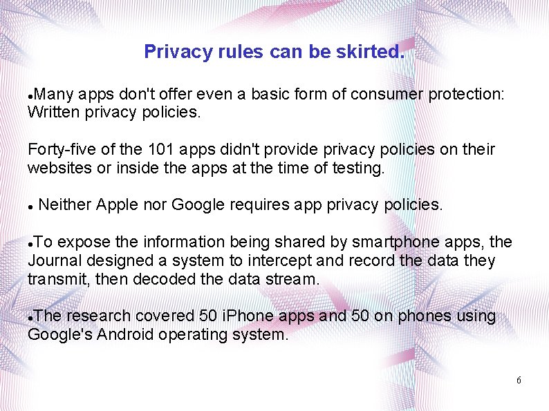 Privacy rules can be skirted. Many apps don't offer even a basic form of