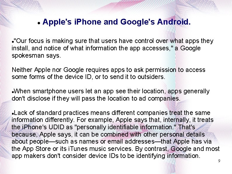  Apple's i. Phone and Google's Android. "Our focus is making sure that users