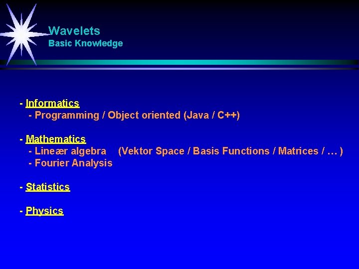 Wavelets Basic Knowledge - Informatics - Programming / Object oriented (Java / C++) -