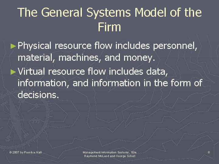 The General Systems Model of the Firm ► Physical resource flow includes personnel, material, The General Systems Model of the Firm ► Physical resource flow includes personnel, material,