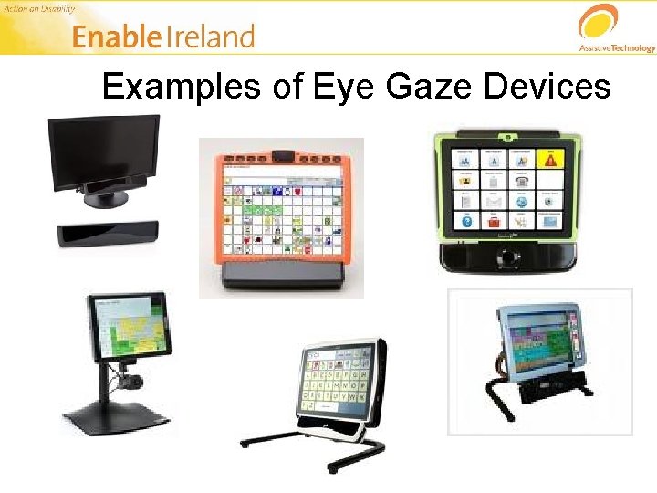 Examples of Eye Gaze Devices 
