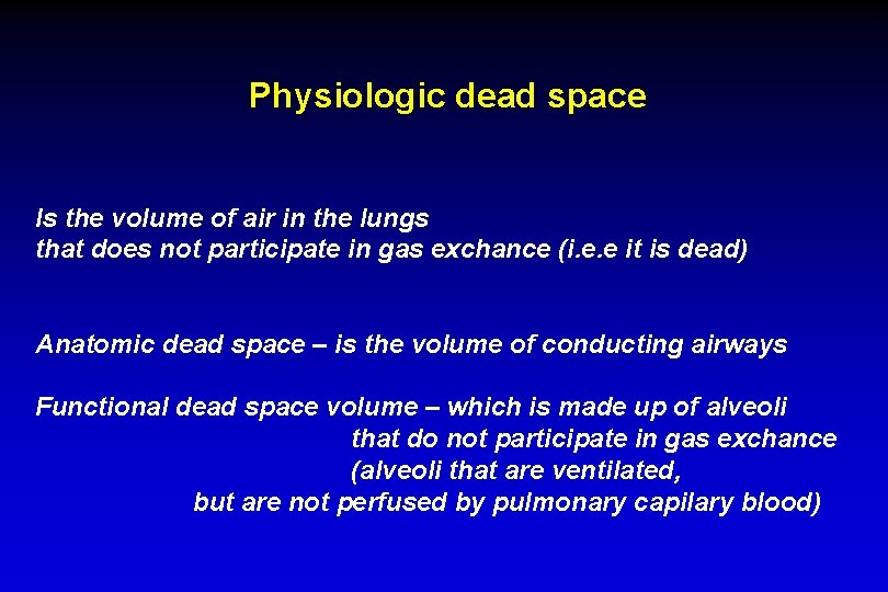 Physiologic dead space Is the volume of air in the lungs that does not