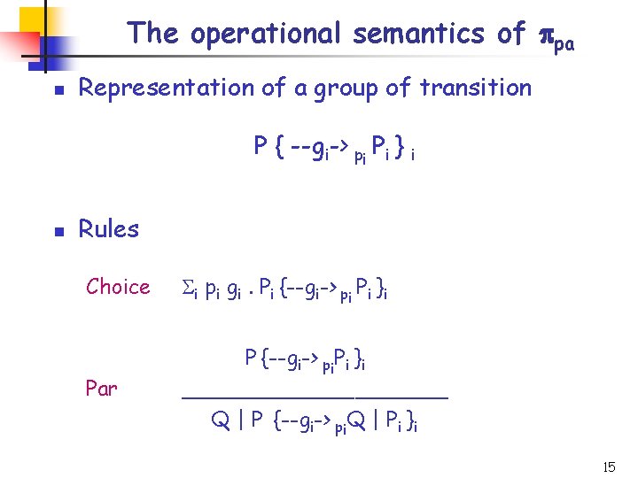 The operational semantics of ppa n Representation of a group of transition P {