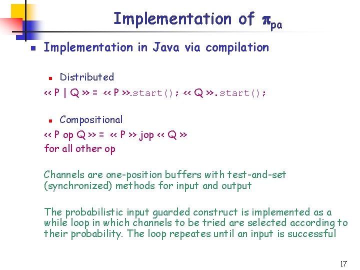 Implementation of ppa n Implementation in Java via compilation n Distributed << P |