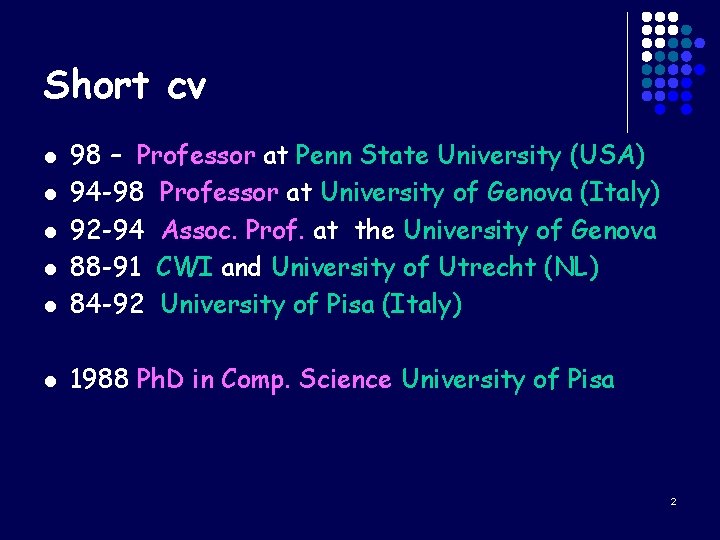 Short cv l 98 – Professor at Penn State University (USA) 94 -98 Professor