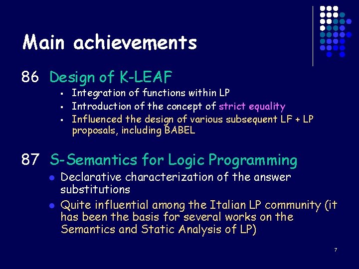 Main achievements 86 Design of K-LEAF § § § Integration of functions within LP