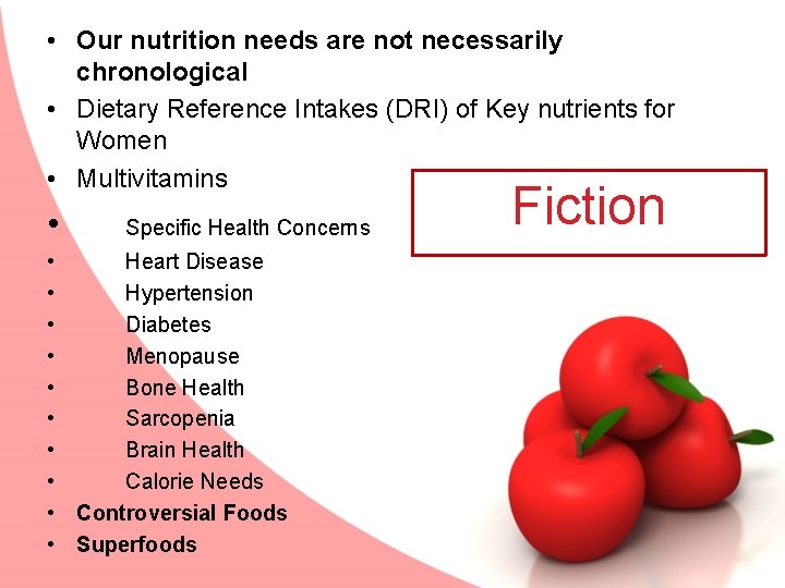  • Our nutrition needs are not necessarily chronological • Dietary Reference Intakes (DRI)