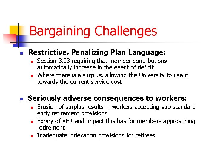 Bargaining Challenges n Restrictive, Penalizing Plan Language: n n n Section 3. 03 requiring