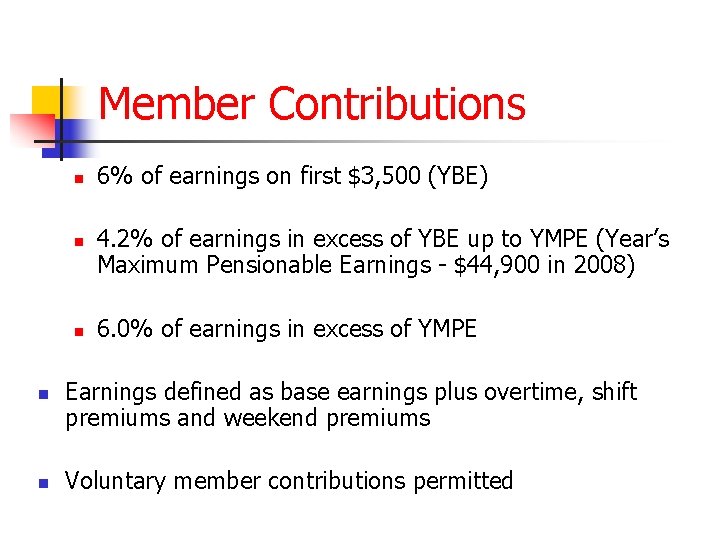 Member Contributions n n n 6% of earnings on first $3, 500 (YBE) 4.