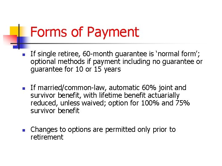 Forms of Payment n n n If single retiree, 60 -month guarantee is ‘normal