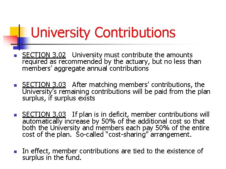 University Contributions n n SECTION 3. 02 University must contribute the amounts required as