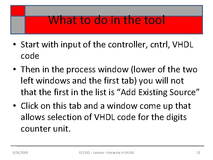 What to do in the tool • Start with input of the controller, cntrl,