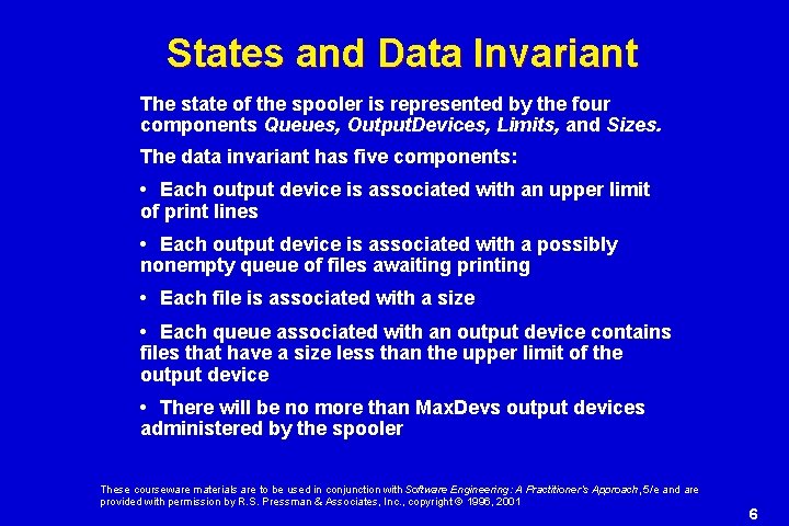 States and Data Invariant The state of the spooler is represented by the four
