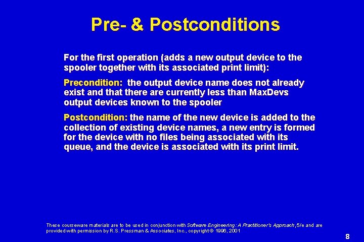 Pre- & Postconditions For the first operation (adds a new output device to the